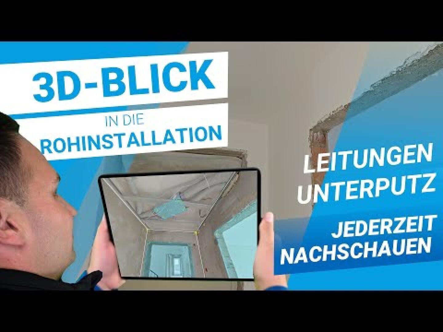 Eine Person hält ein Tablet in der Hand, auf dem ein 3D-Bild von Gebäudeinstallationen zu sehen ist. Der deutsche Text lautet: 3D-Blick in die Rohinstallation. Leitungen unterputz jederzeit nachschauen. Der Hintergrund zeigt einen Teil einer Decke mit freiliegenden Leitungen.