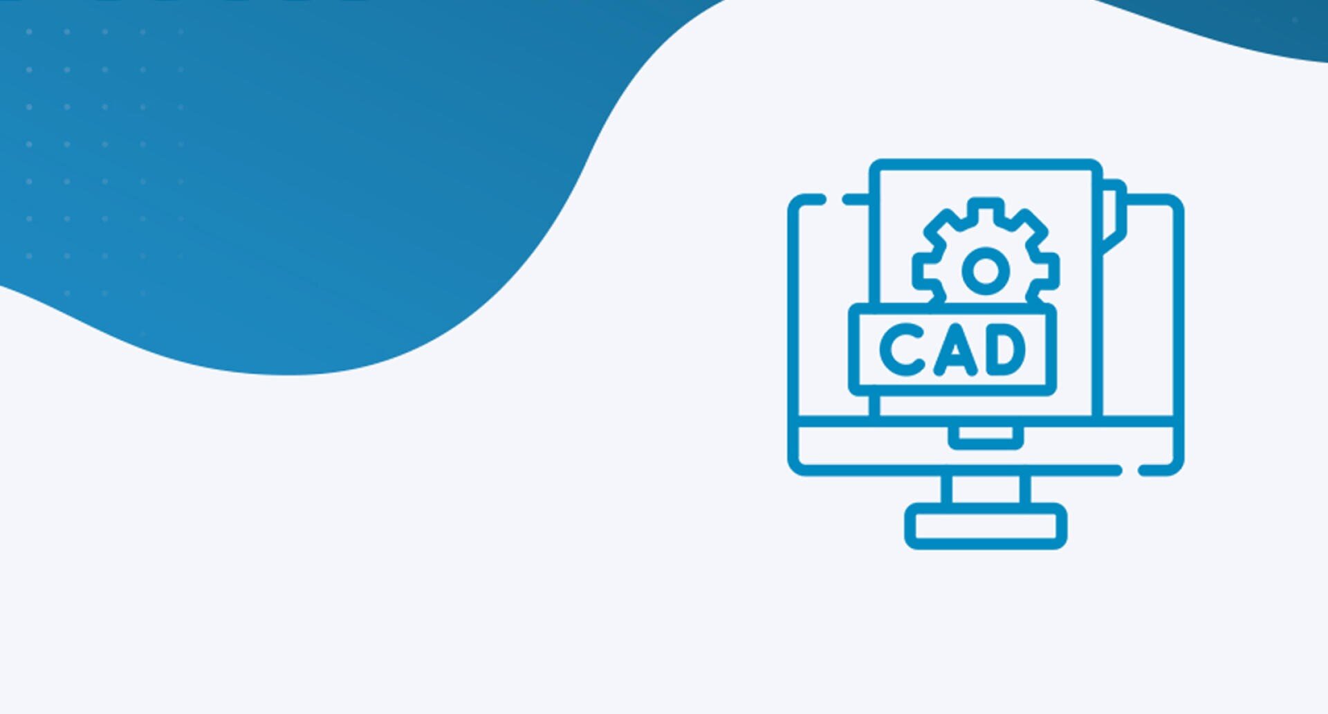 Blaues Strichgrafik-Symbol eines Computermonitors, der ein Zahnrad und das Wort CAD auf einem Blatt anzeigt. Der Hintergrund ist weiß mit einer blauen gewellten Kopfzeile oben links.
