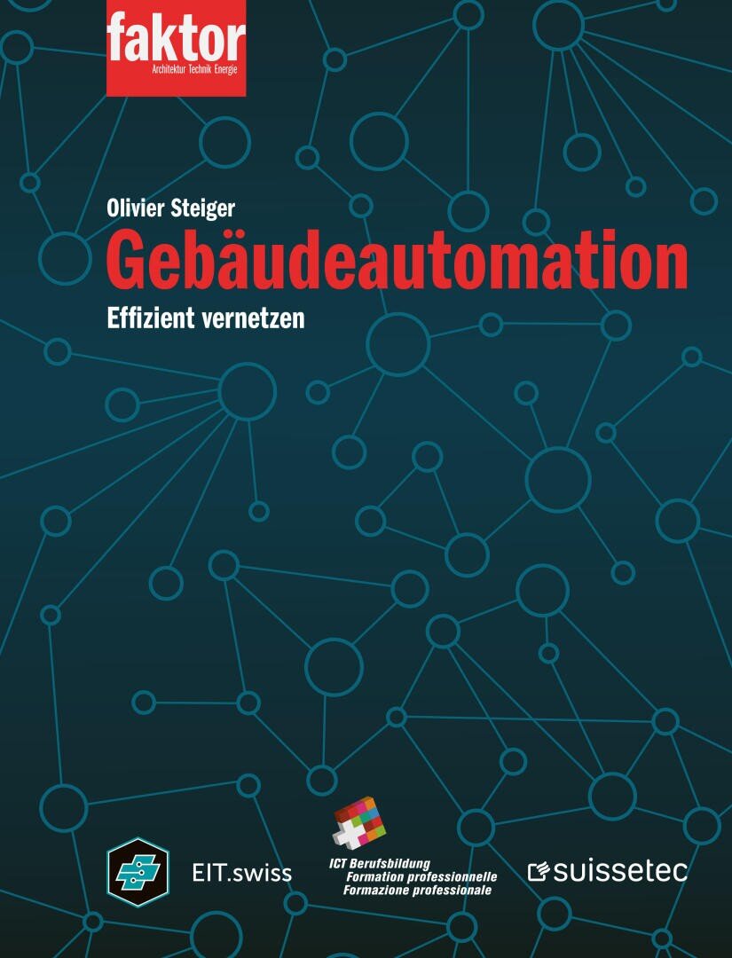 Umschlag eines Buches mit dem Titel Gebäudeautomation: Effizient vernetzen" von Olivier Steiger, mit dunkelblauem Hintergrund und miteinander verbundenen Linien und Kreisen sowie den Logos von EIT.swiss, ICT Berufsbildung und suissetec am unteren Rand.