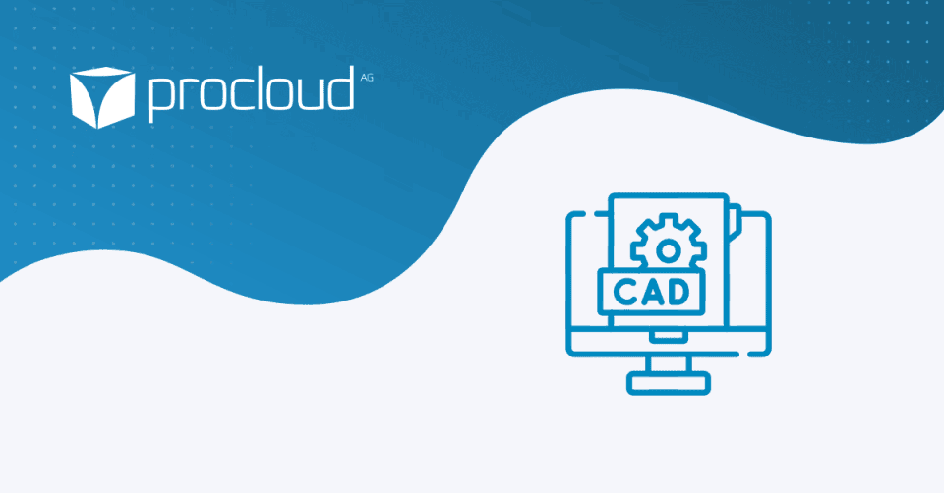 Blau-weiße Grafik mit dem Logo der Procloud AG oben links und einem umrandeten Computermonitor mit einem CAD-Zahnradsymbol auf der rechten Seite, das für computergestützte Designtechnologie steht.