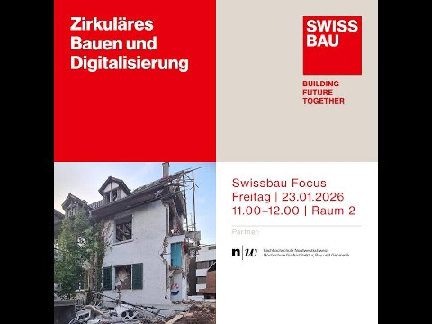 Eine Werbegrafik für den Swissbau Focus 2026 zeigt Veranstaltungsdetails, ein teilweise abgerissenes Gebäude und einen Text über Rundbau und Digitalisierung. Die Veranstaltung findet am 23. Januar 2026 von 11:00-12:00 Uhr in Raum 2 statt.