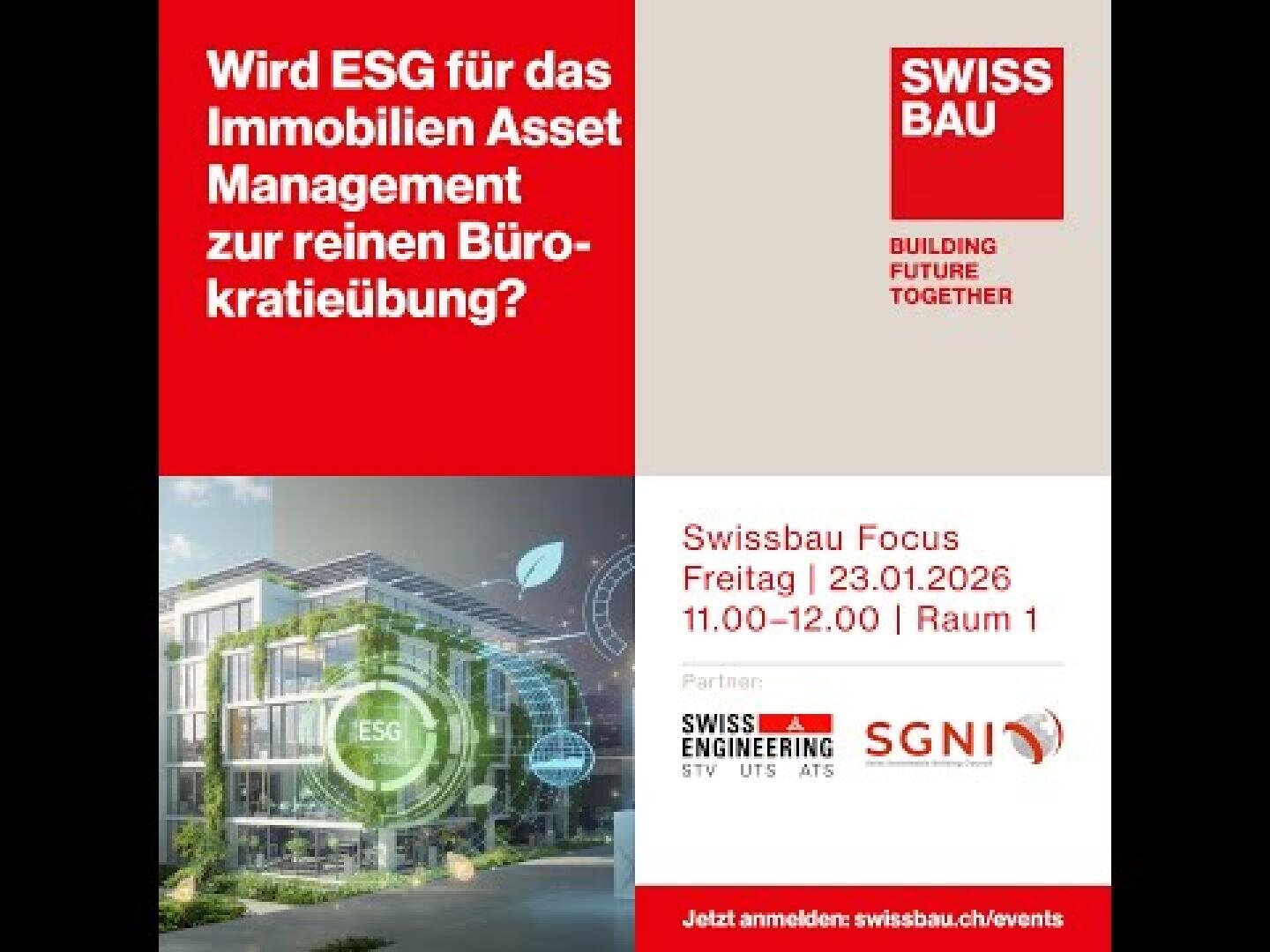 Event-Anzeige auf Deutsch für den Swissbau Focus 2026. Links: Text mit der Frage, ob ESG in der Immobilienbranche nur Bürokratie ist, mit einem Bild eines modernen Gebäudes und ESG-Symbolen. Rechts: Veranstaltungsdetails, Logos für Swissbau, Swiss Engineering und SGNI.