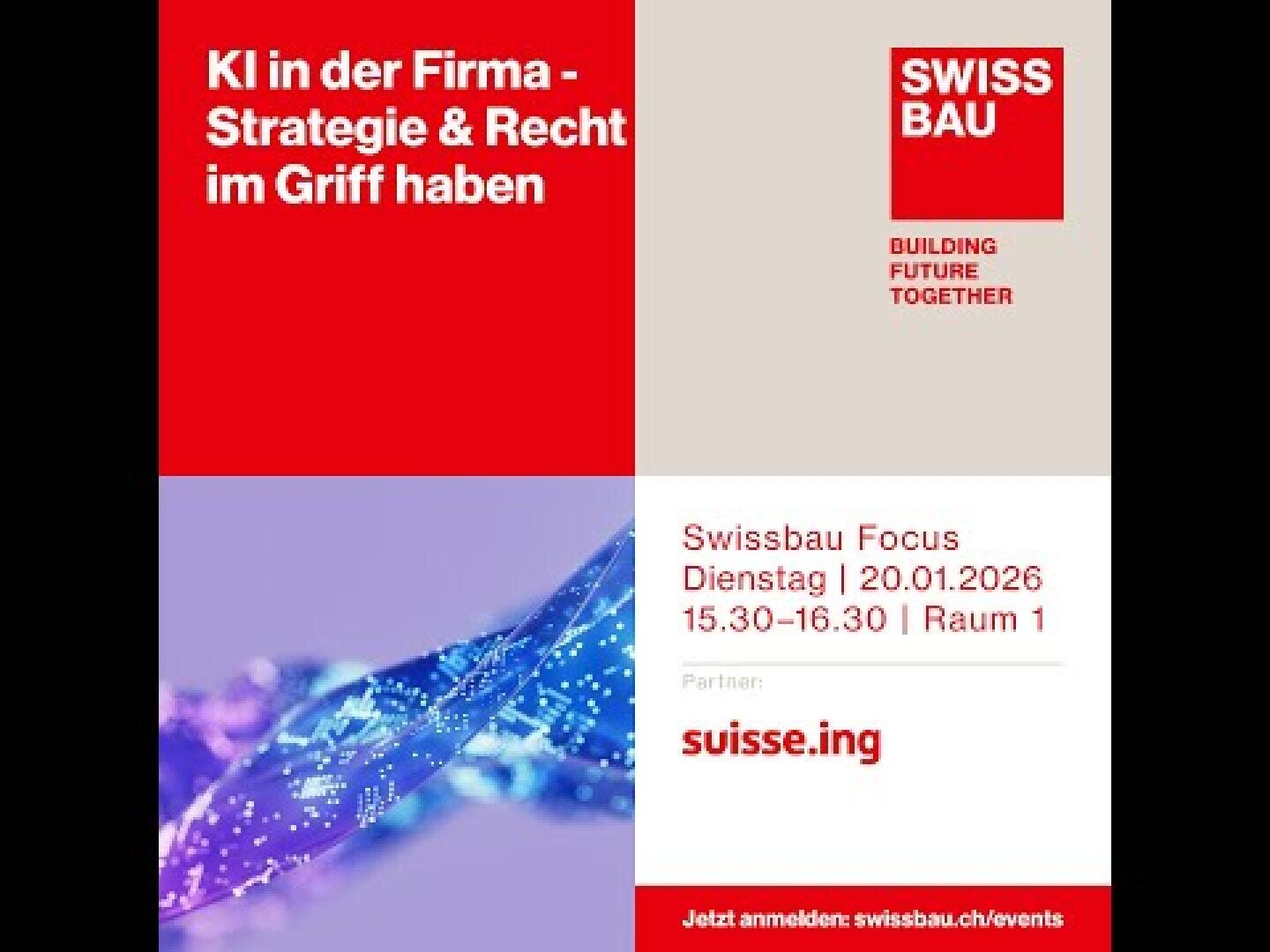 Veranstaltungsflyer für KI in der Firma - Strategie & Recht im Griff haben am Swissbau Focus, geplant für den 20.01.2026, 15:30-16:30 in Raum 1, mit Logos, abstrakter blauer Grafik und Anmeldelink.