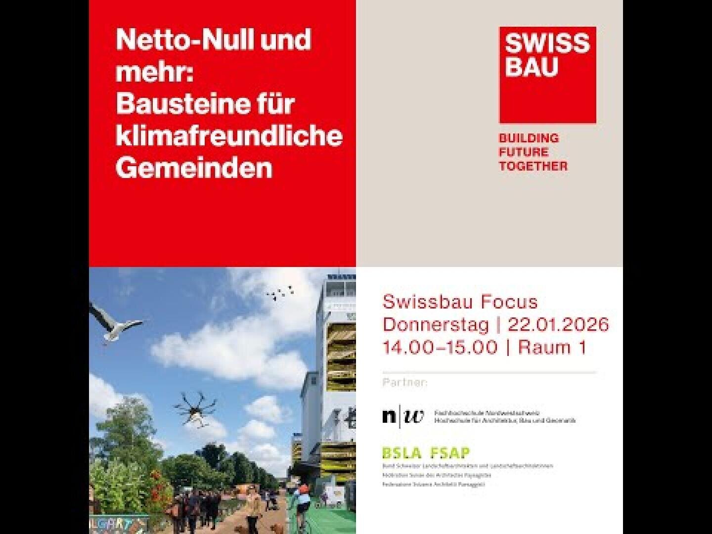 Veranstaltungsflyer, aufgeteilt in vier Tafeln. Oben links: Netto-Null und mehr: Bausteine für klimafreundliche Gemeinden in weiß auf rot. Oben rechts: Swissbau-Logo und Gemeinsam Zukunft bauen. Die unteren Tafeln zeigen eine Aussenszene und Veranstaltungshinweise zum Swissbau Focus 2026.