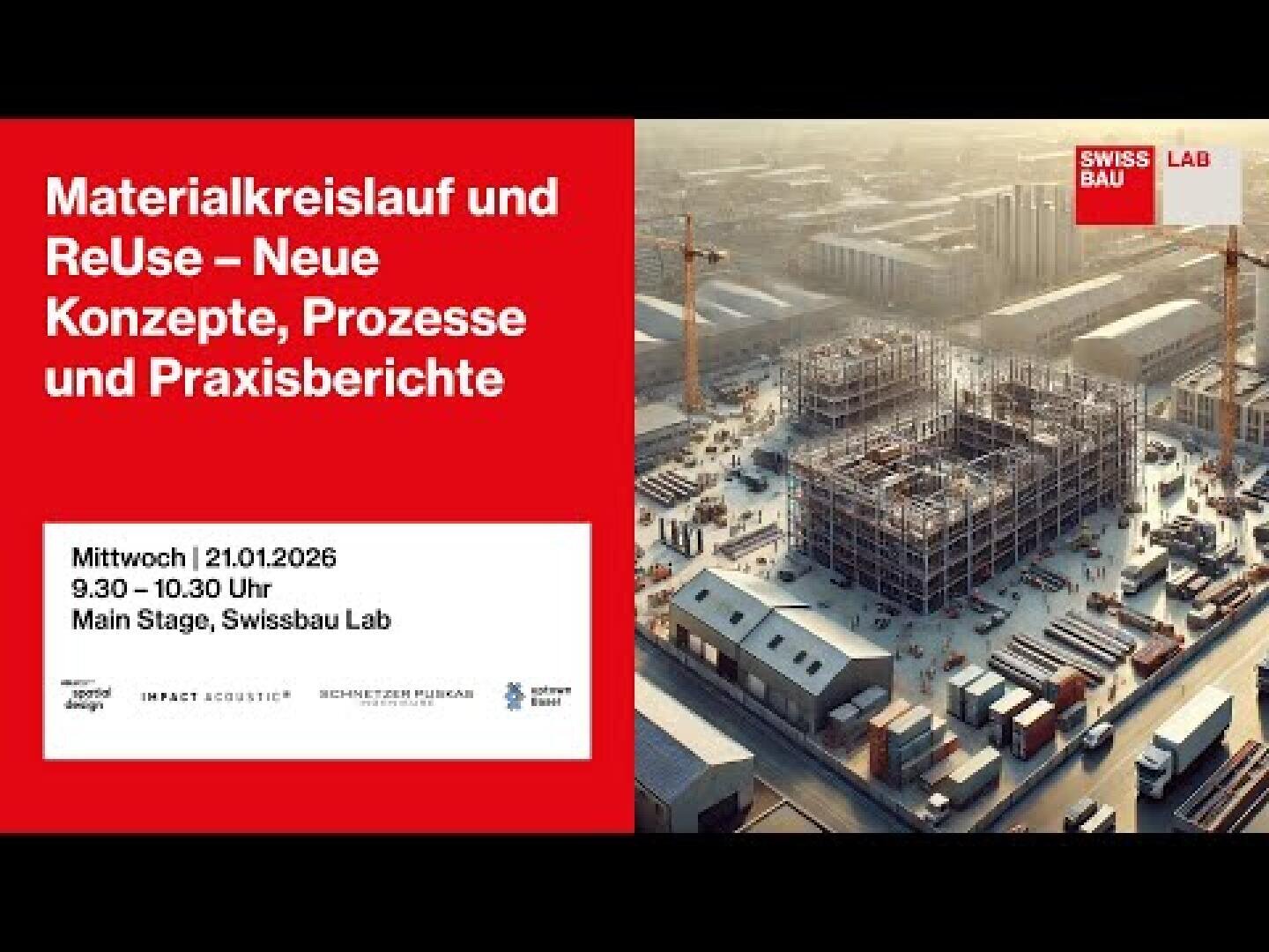 Eine Werbegrafik für eine Veranstaltung des Swissbau Lab zeigt rechts eine Baustelle und links Veranstaltungshinweise zu Stoffkreisläufen und Wiederverwendungskonzepten, die am 21. Januar 2026 im Swissbau Lab stattfinden.