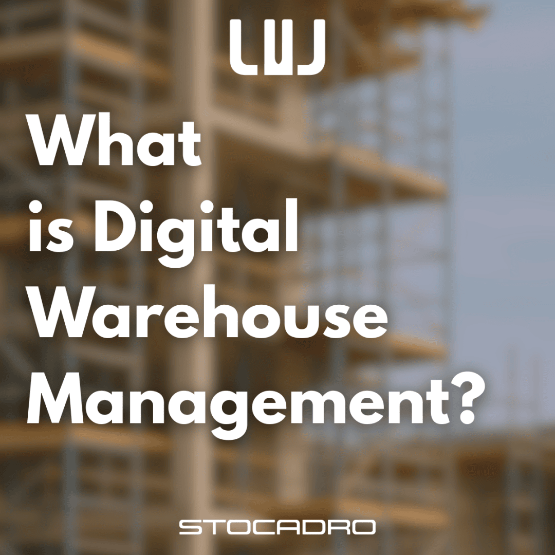 Der Text lautet "Was ist digitale Lagerverwaltung?" mit einer unscharfen Baustelle im Hintergrund. Die Logos von LWJ und STOCADRO sind ebenfalls zu sehen.