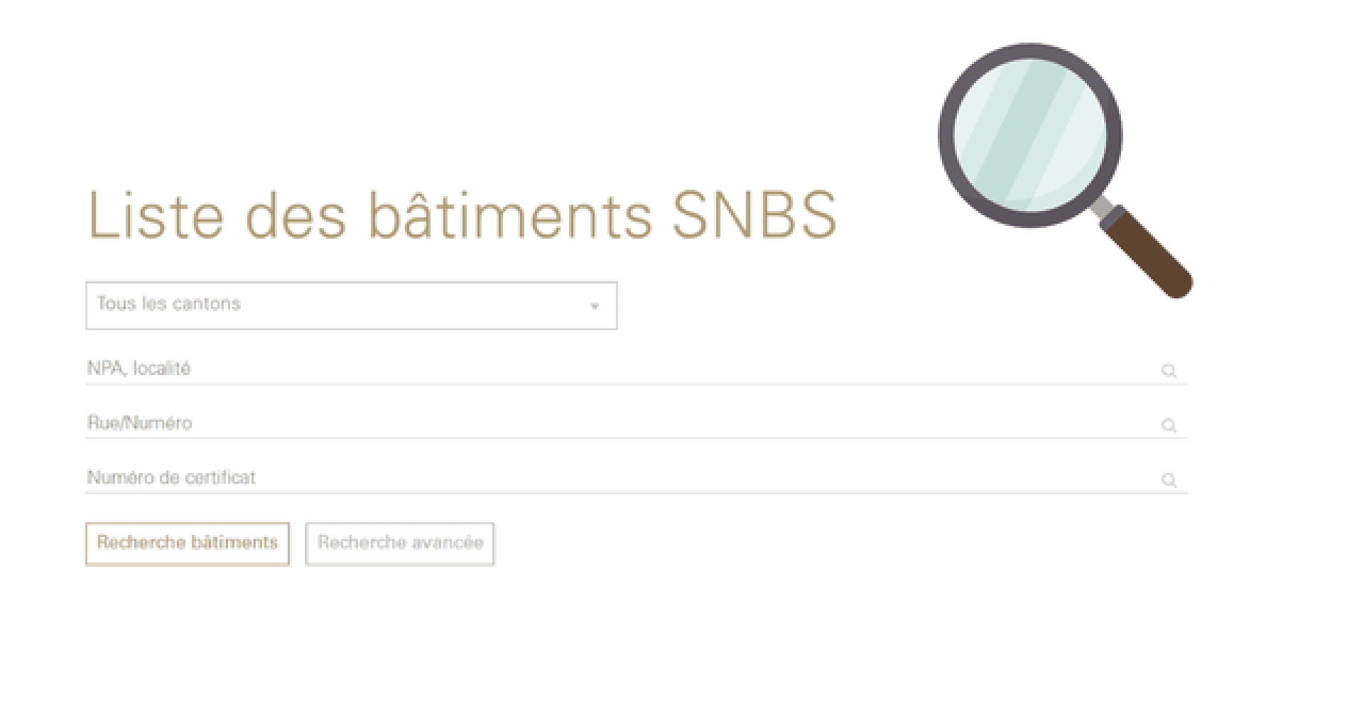 Capture d'écran d'une page web intitulée Liste des bâtiments SNBS avec un formulaire de recherche comprenant des menus déroulants et des champs pour la région, la localité, la rue/le numéro et le numéro de certificat. Une grande icône de loupe est affichée en haut à droite.