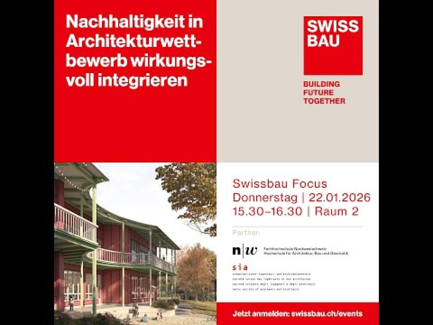 Werbegrafik für eine Swissbau-Veranstaltung zum Thema Nachhaltigkeit in der Architektur, mit Veranstaltungshinweisen, Logos, einem Foto eines grünen Gebäudes und rot-weissen Texttafeln. Veranstaltungsdatum: 22.01.2026, 15:30-16:30, Raum 2.