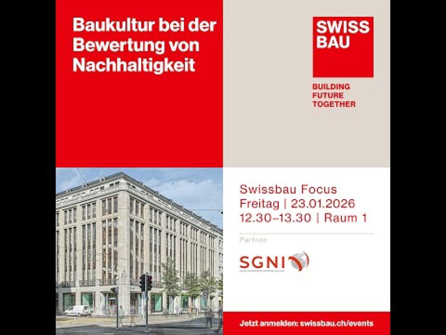 Veranstaltungsplakat für Baukultur bei der Bewertung von Nachhaltigkeit mit roten und weissen Blöcken, einem Bild eines modernen Gebäudes und Angaben zum Swissbau Focus am 23.01.2026, 12:30-13:30, Raum 1, mit der SGNI als Partner.