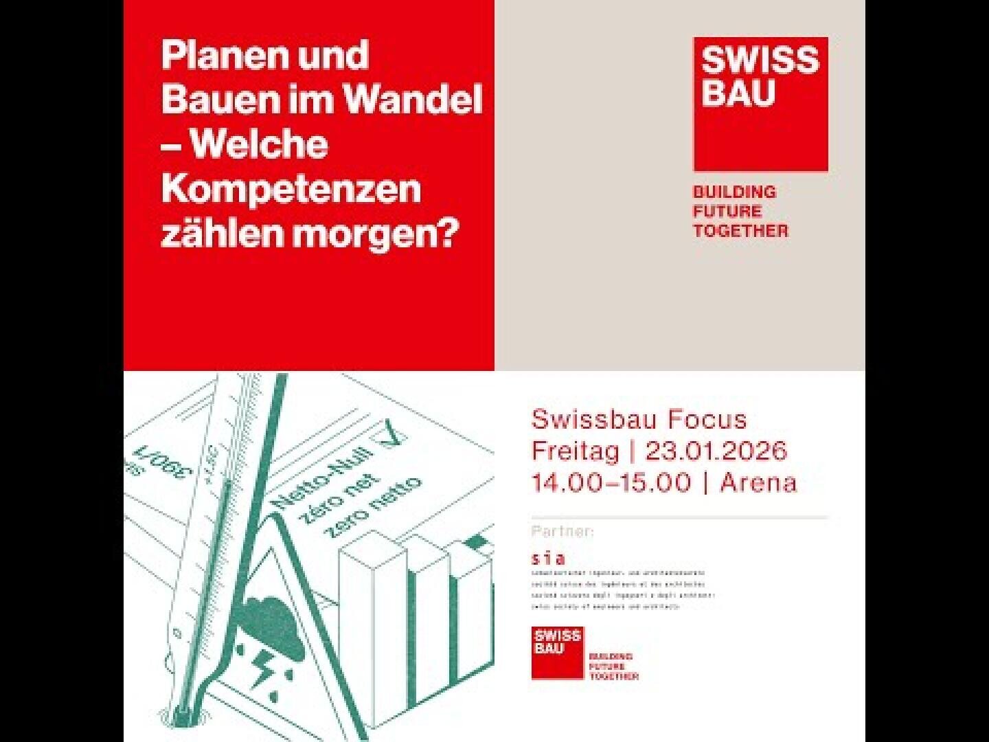 Eine Werbegrafik für den Swissbau Focus 2026. Sie enthält einen deutschen Text über das Planen und Bauen für die Zukunft, eine Architekturskizze, Veranstaltungshinweise und das Swissbau-Logo mit dem Schriftzug "Gemeinsam Zukunft bauen".